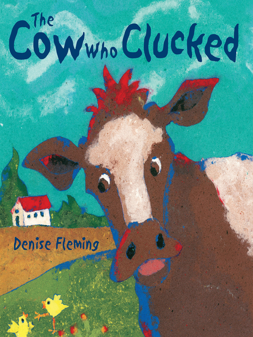 Title details for The Cow Who Clucked by Denise Fleming - Wait list